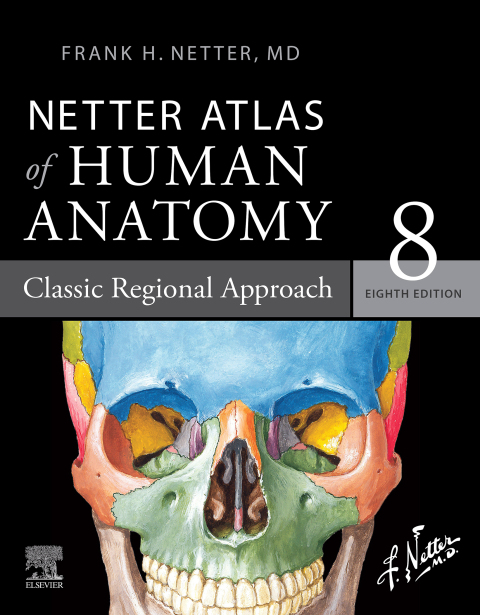 Netter Atlas of Human Anatomy: Classic Regional Approach